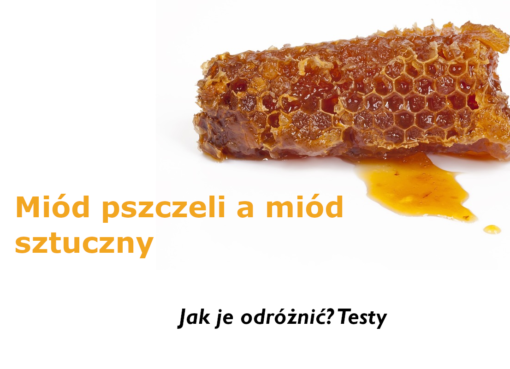 miód naturalny a miód sztuczny